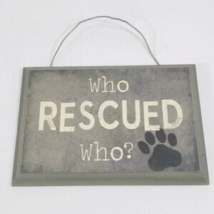 PTM Images Who Rescued Who Wall Sign Gray